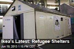 Ikea&#39;s Latest: Refugee Shelters