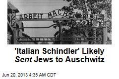 &#39;Italian Schindler&#39; May Have Actually Been Nazi Backer