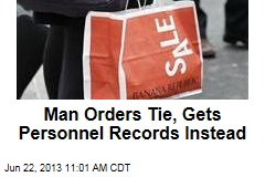 Man Orders Tie, Gets Personnel Records Instead