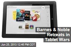 Barnes &amp; Noble Retreats in Tablet Wars