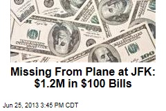 Missing From Plane at JFK: $1.2M in $100 Bills