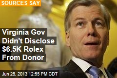 Virginia Gov Didn&#39;t Disclose $6.5K Rolex From Donor