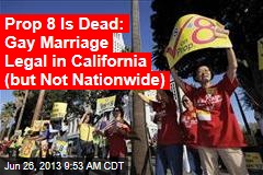 Court Kills Prop 8, But Doesn&#39;t Legalize Gay Marriage