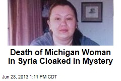 Death of Michigan Woman in Syria Cloaked in Mystery