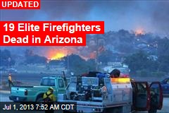 19 Firefighters Dead in Arizona