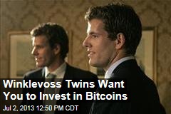 Winklevoss Twins Want You to Invest in Bitcoins