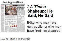 LA Times Shakeup: He Said, He Said