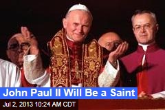 John Paul II Will Be a Saint