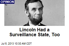 Lincoln Had a Surveillance State, Too