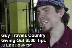 Guy Travels Country Giving Out $500 Tips