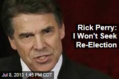 Rick Perry: I Won&#39;t Seek Re-Election