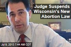 Judge Suspends Wisconsin&#39;s New Abortion Law