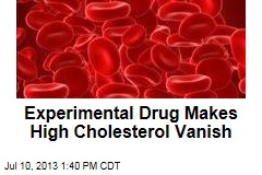 Experimental Drug Makes High Cholesterol Vanish