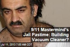 9/11 Mastermind&#39;s Jail Pastime: Building Vacuum Cleaner?