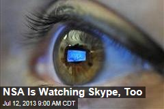 NSA Is Watching Skype, Too
