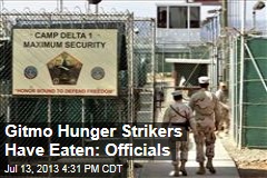 Gitmo Hunger Strikers Have Eaten: Officials