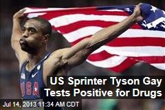 US Sprinter Tyson Gay Tests Positive for Drugs