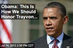 Obama: This is How We Should Honor Trayvon...