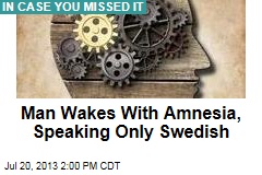 Man Wakes With Amnesia, Speaking Only Swedish