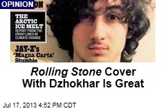 Rolling Stone Cover With Dzhokhar Is Great