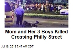Mom and Her 3 Boys Killed Crossing Philly Street