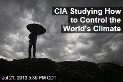 CIA Studying How to Control the World&#39;s Climate