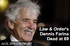 Law &amp; Order &#39;s Dennis Farina Dead at 69