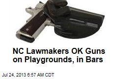 NC Lawmakers OK Guns on Playgrounds, in Bars