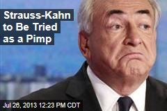 Strauss-Kahn to Be Tried as a Pimp