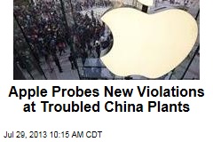 Apple Probes New Violations at Troubled China Plants