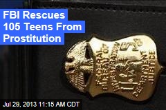 FBI Rescues 105 Teens From Prostitution