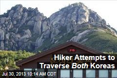 Hiker Attempts to Traverse Both Koreas