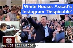White House: Assad&#39;s Instagram &#39;Despicable&#39;