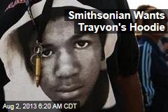 Smithsonian Wants Trayvon&#39;s Hoodie