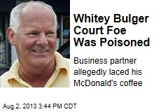 Whitey Bulger Court Foe Was Poisoned