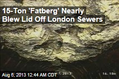 15-Ton &#39;Fatberg&#39; Nearly Caused Sewage Explosion