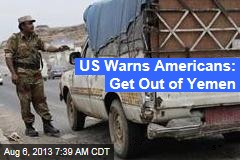 US Tells Americans to Get Out of Yemen