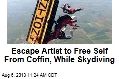 Escape Artist to Free Self From Coffin, While Skydiving
