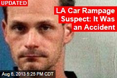 LA Car Rampage Suspect Hit With 34 Counts