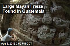 Large Mayan Frieze Found in Guatemala