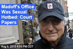 Madoff&#39;s Office Was Hotbed of Sex Affairs: Court Papers