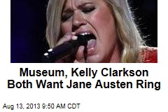 Museum, Kelly Clarkson Both Want Jane Austen Ring