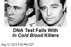 DNA Test Fails With In Cold Blood Killers