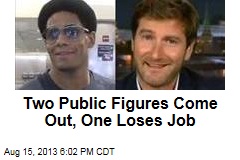Two Public Figures Come Out, One Loses Job