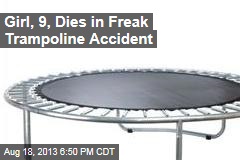 Girl, 9, Dies in Freak Trampoline Accident