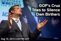 GOP&#39;s Cruz Tries to Silence Own Birthers