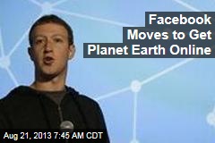 Facebook Moves to Get Planet Earth Online