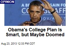 Obama&#39;s College Plan Is Smart, but Maybe Doomed