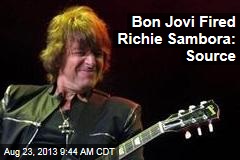Bon Jovi Fired Richie Sambora: Source