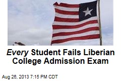 Every Single Student Fails Liberian College Admission Exam